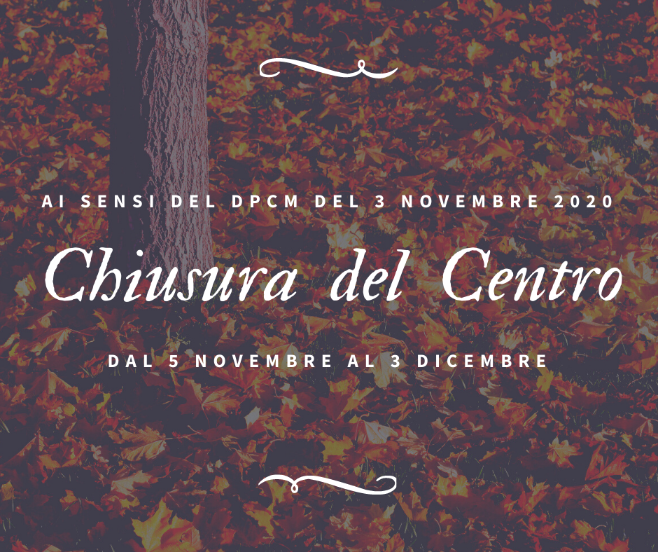 Chiusura del Centro fino al 3 Dicembre 2020