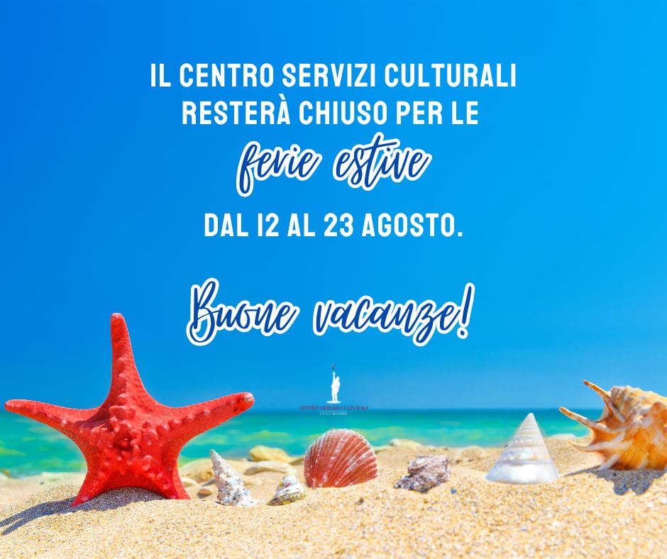 Chiusura Centro Servizi Culturali per pausa estiva